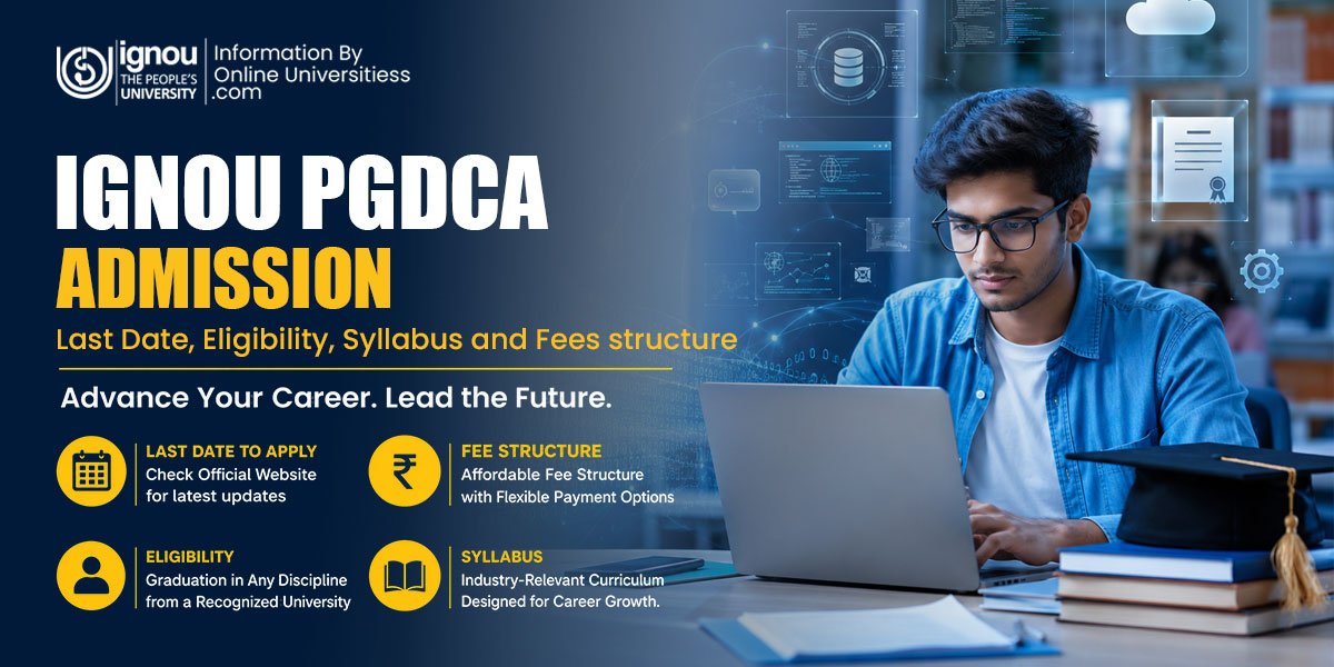 IGNOU PGDCA Admission 2026 | Last date to Eligibility