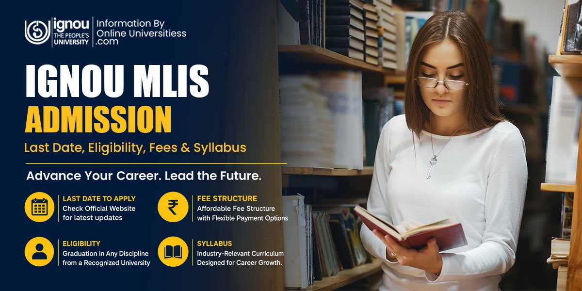IGNOU MLIS Admission 2026 | Last Date to Eligibility