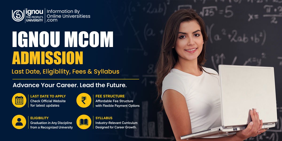 IGNOU MCom Admission 2026 | Last Date to Eligibility