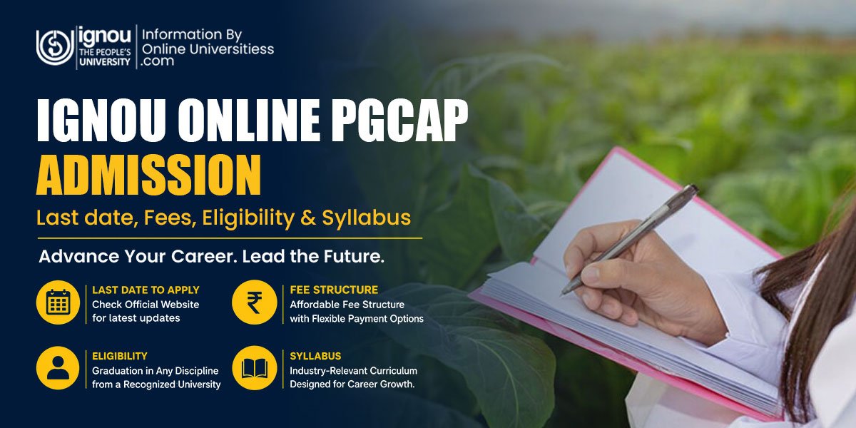 IGNOU Online PGCAP Admission | Last date, to Fees