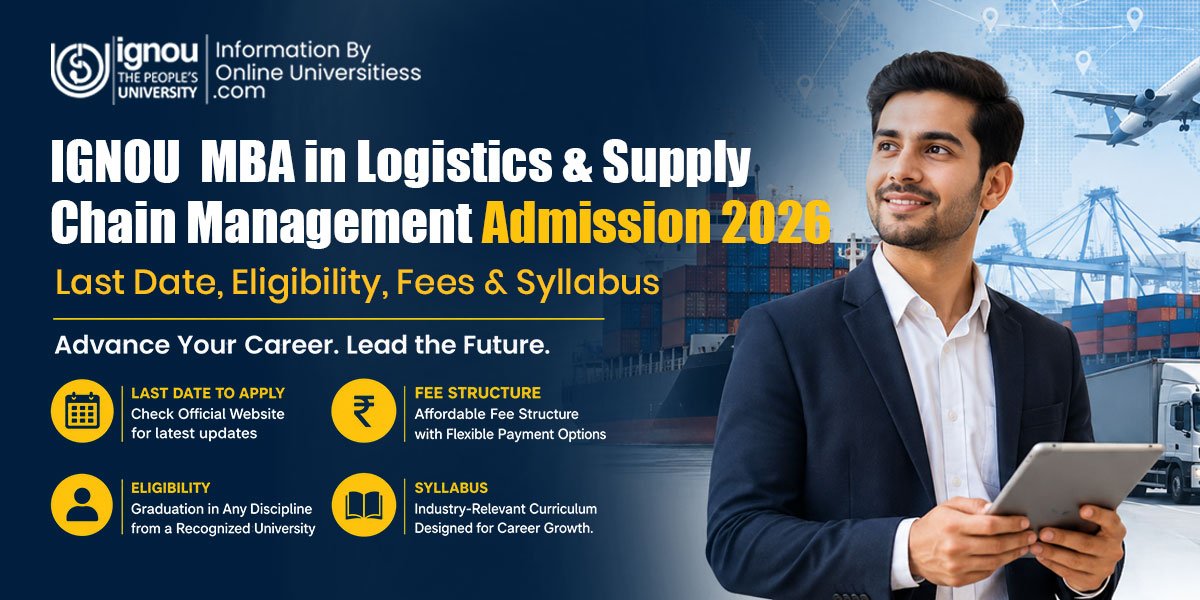 IGNOU MBA in Logistics & Supply Chain Management Admission 2026 | Last Date, Eligibility, Fees & Syllabus